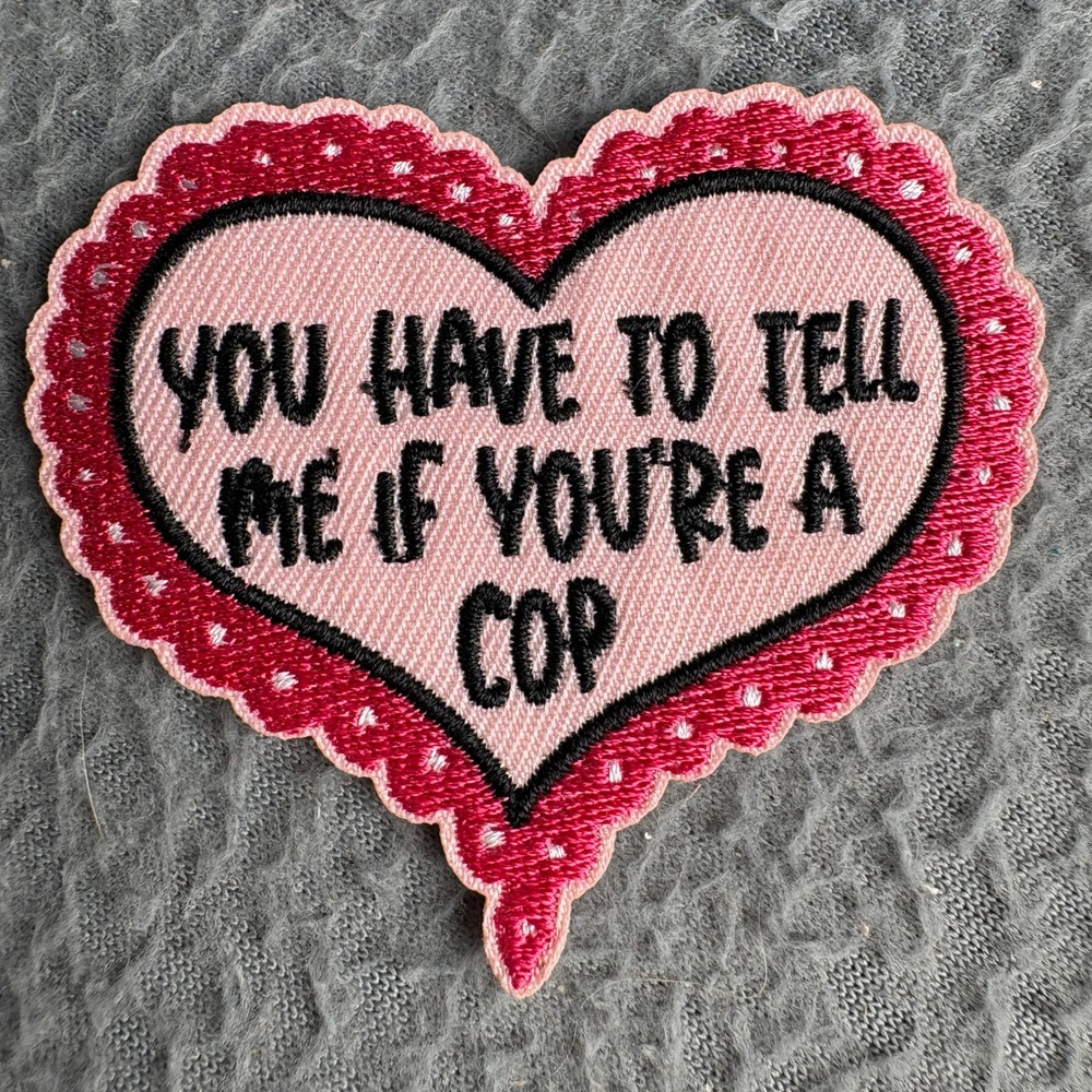 Pink Heart You Have To Tell Me If Youre A Cop Embroidered Iron On Patch Humor